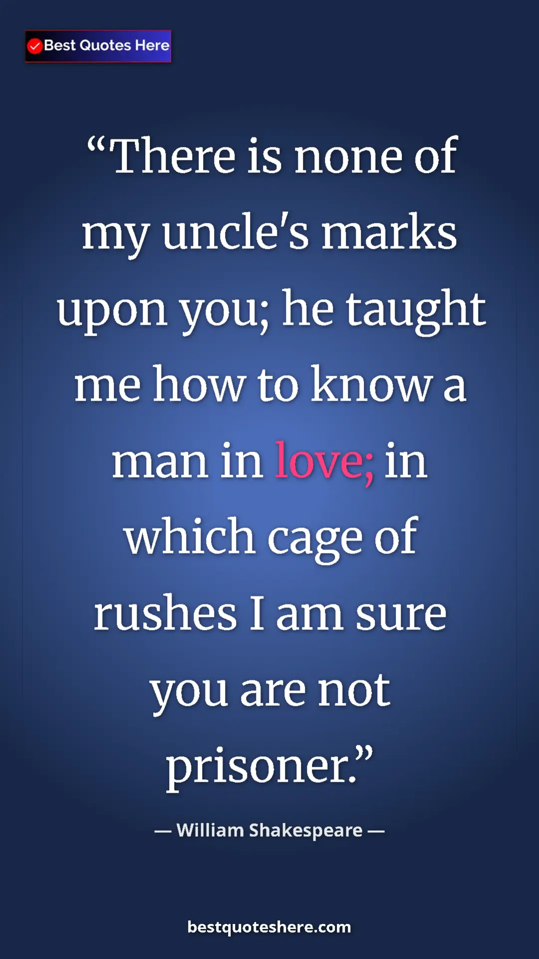 Pinterest quote poster by William Shakespeare: "There is none of my uncle's marks upon you; he taught me..."