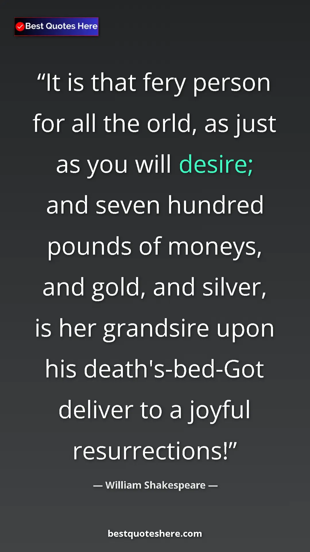 Pinterest quote poster by William Shakespeare: "It is that fery person for all the orld, as just as you..."