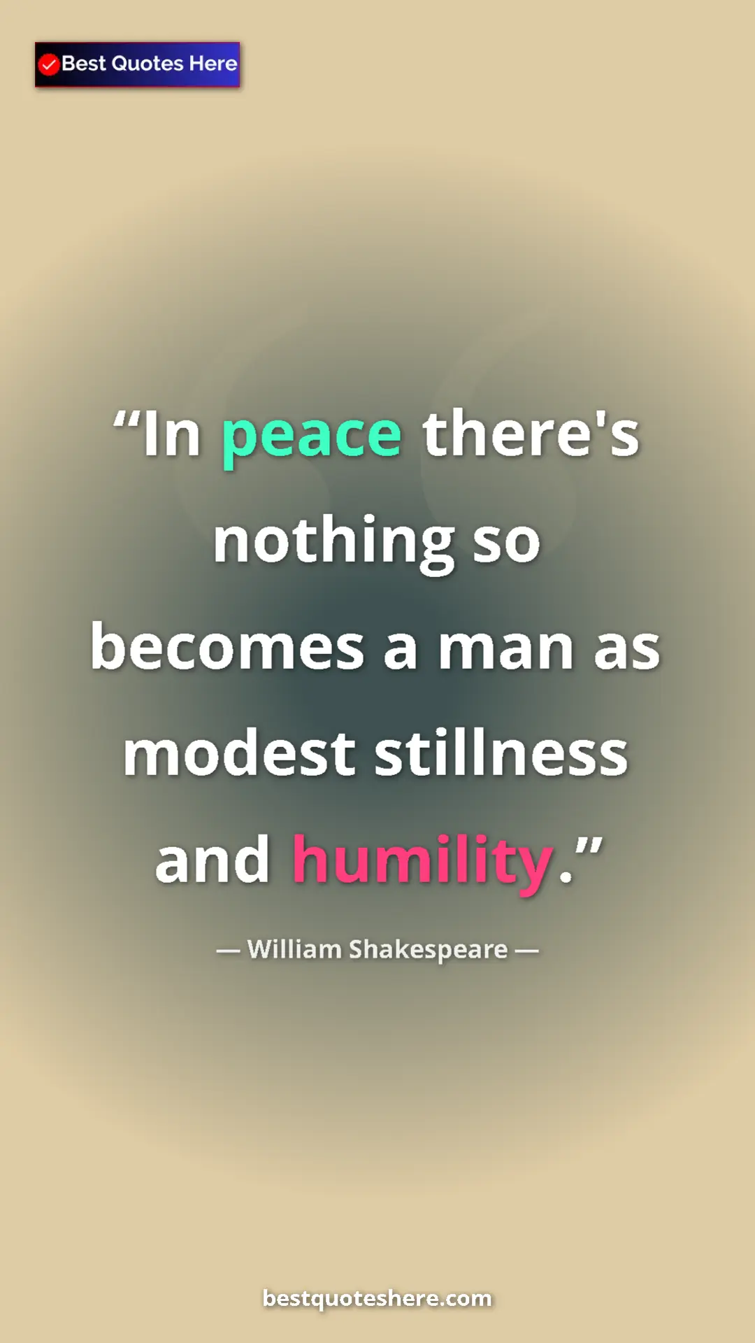 Pinterest quote poster by William Shakespeare: "In peace there's nothing so becomes a man as modest..."