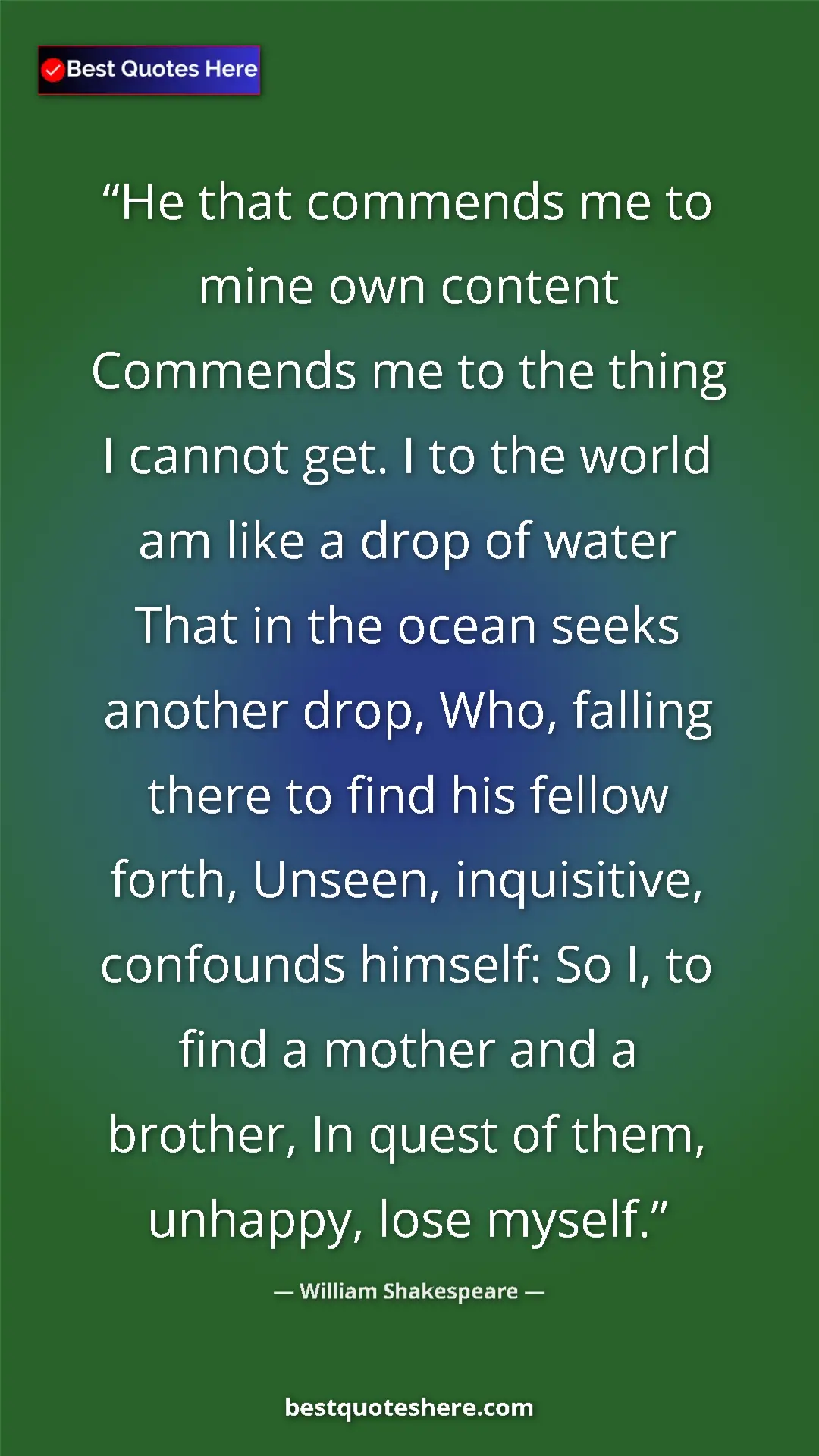 William Shakespeare Quote Card: "He that commends me to mine own content Commends me to the..." Pinterest quote poster by William Shakespeare: "He that commends me to mine own content Commends me to the..."