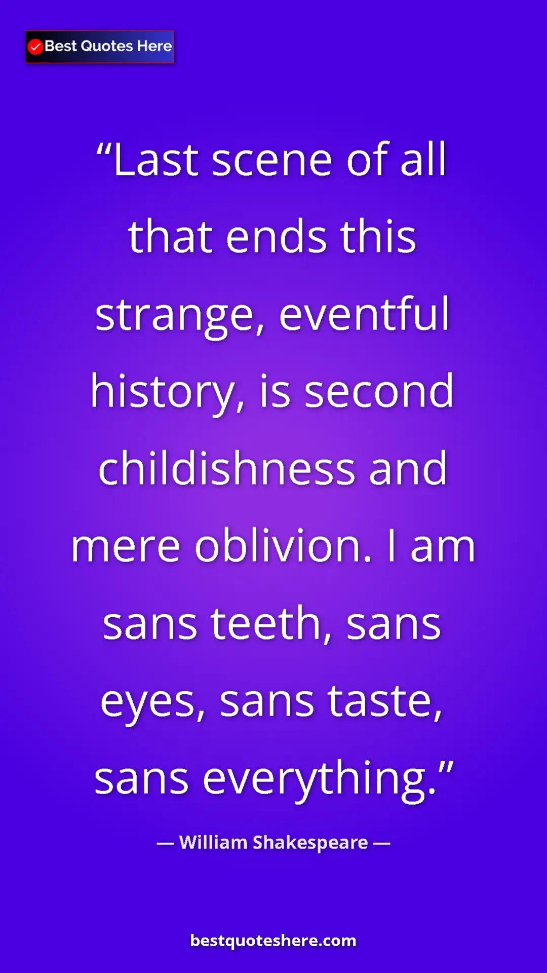 Pinterest quote poster by William Shakespeare: "Last scene of all that ends this strange, eventful history,..."