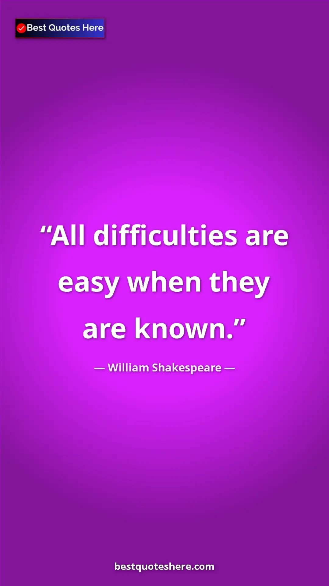 Pinterest quote poster by William Shakespeare: "All difficulties are easy when they are known."