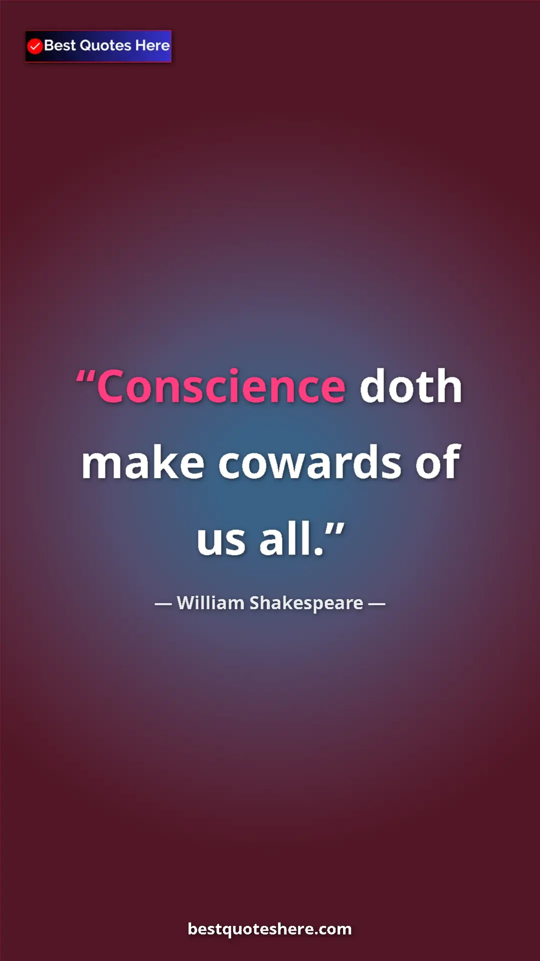 Pinterest quote poster by William Shakespeare: "Conscience doth make cowards of us all."