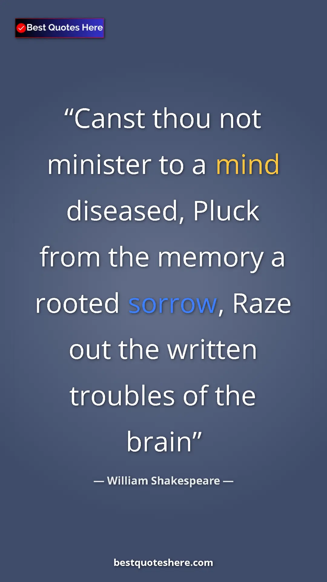 Pinterest quote poster by William Shakespeare: "Canst thou not minister to a mind diseased, Pluck from the..."