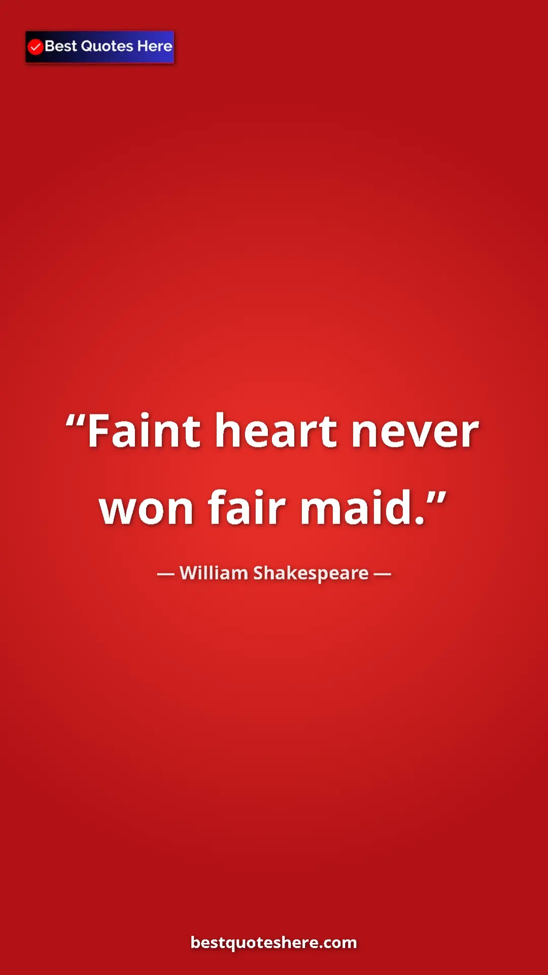 Pinterest quote poster by William Shakespeare: "Faint heart never won fair maid."