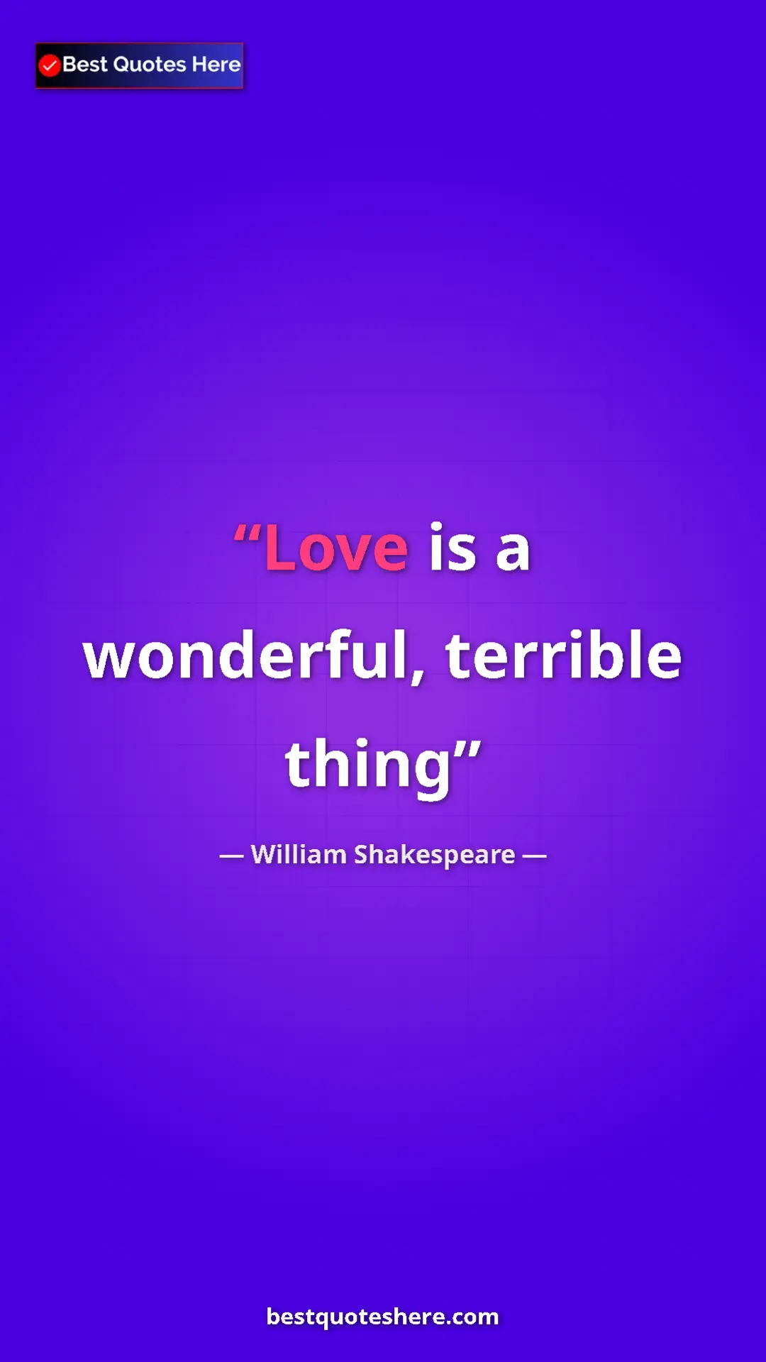 Pinterest quote poster by William Shakespeare: "Love is a wonderful, terrible thing"