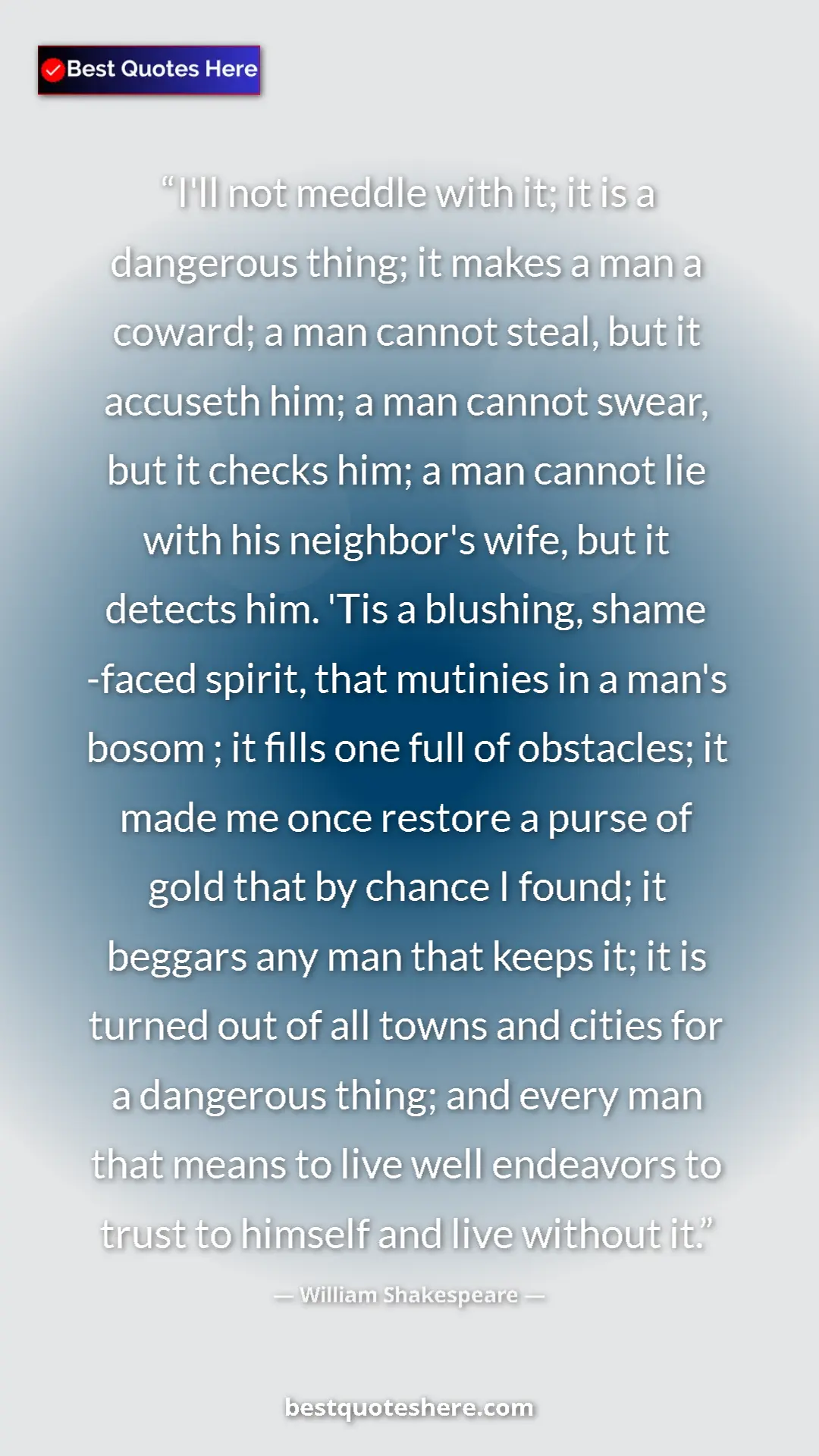 Pinterest quote poster by William Shakespeare: "I'll not meddle with it; it is a dangerous thing; it makes..."