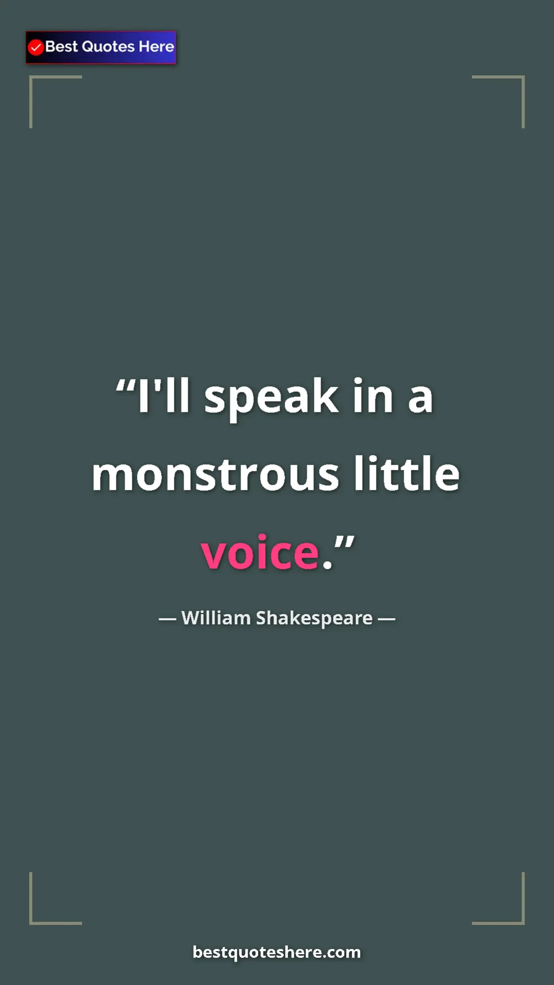 Pinterest quote poster by William Shakespeare: "I'll speak in a monstrous little voice."