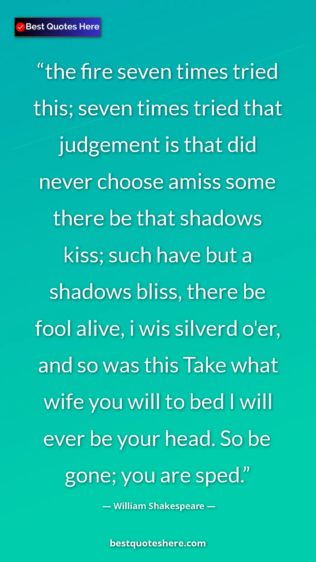 Pinterest quote poster by William Shakespeare: "the fire seven times tried this; seven times tried that..."