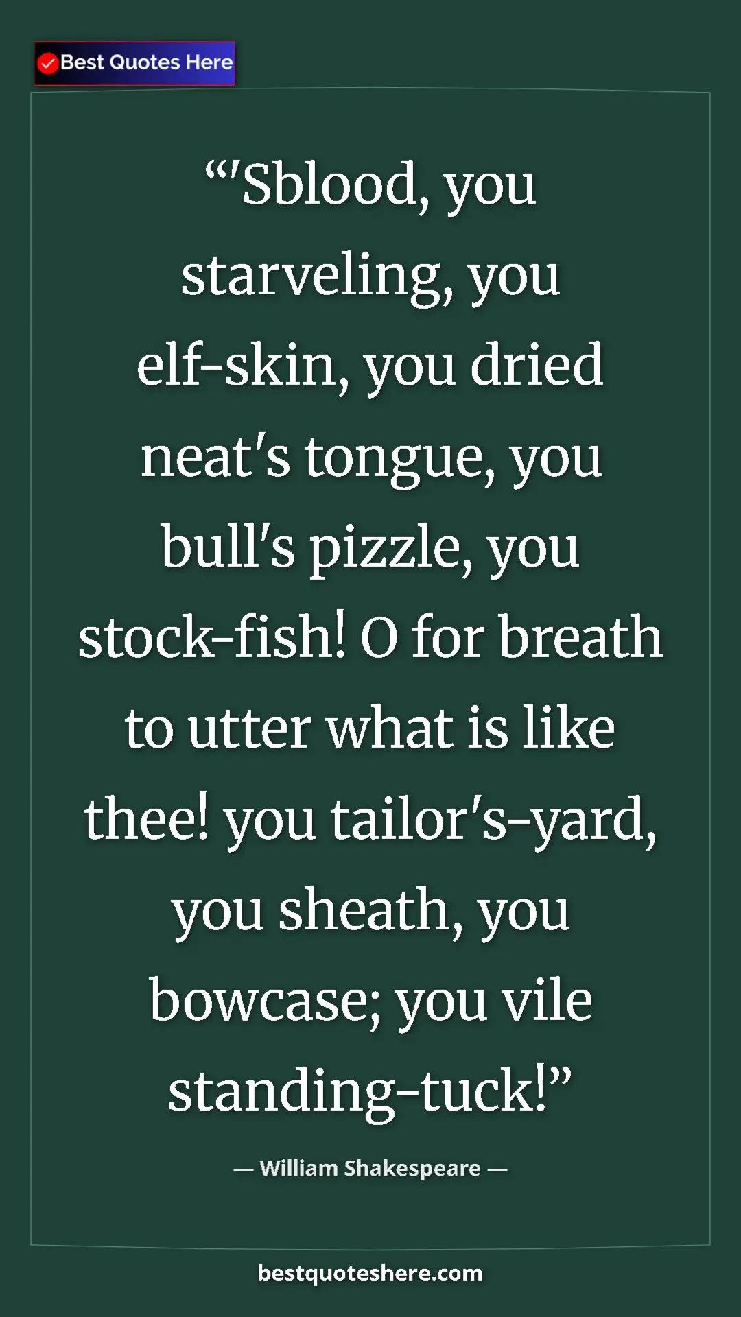 Pinterest quote poster by William Shakespeare: "'Sblood, you starveling, you elf-skin, you dried neat's..."