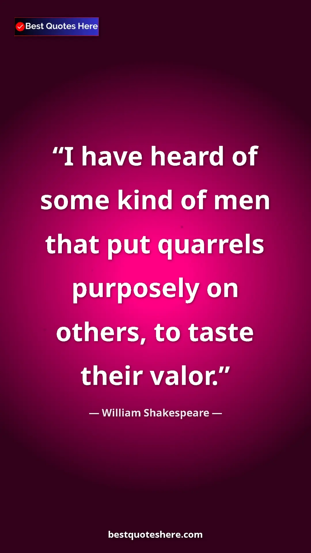 Pinterest quote poster by William Shakespeare: "I have heard of some kind of men that put quarrels..."