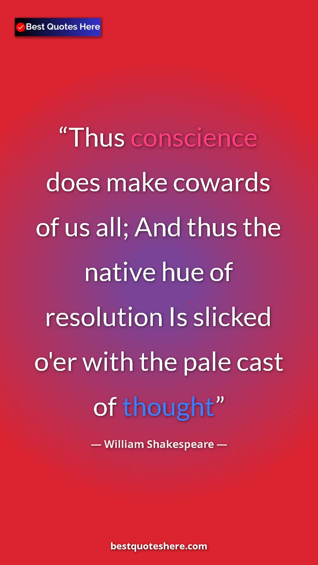Pinterest quote poster by William Shakespeare: "Thus conscience does make cowards of us all; And thus the..."