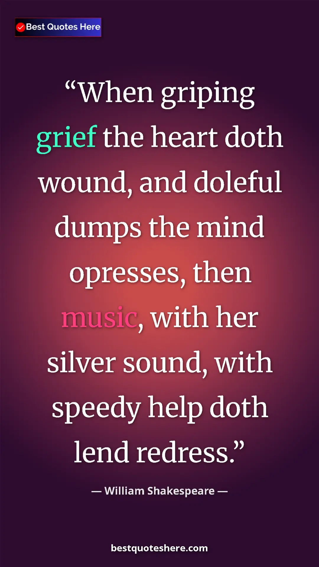 Pinterest quote poster by William Shakespeare: "When griping grief the heart doth wound, and doleful dumps..."