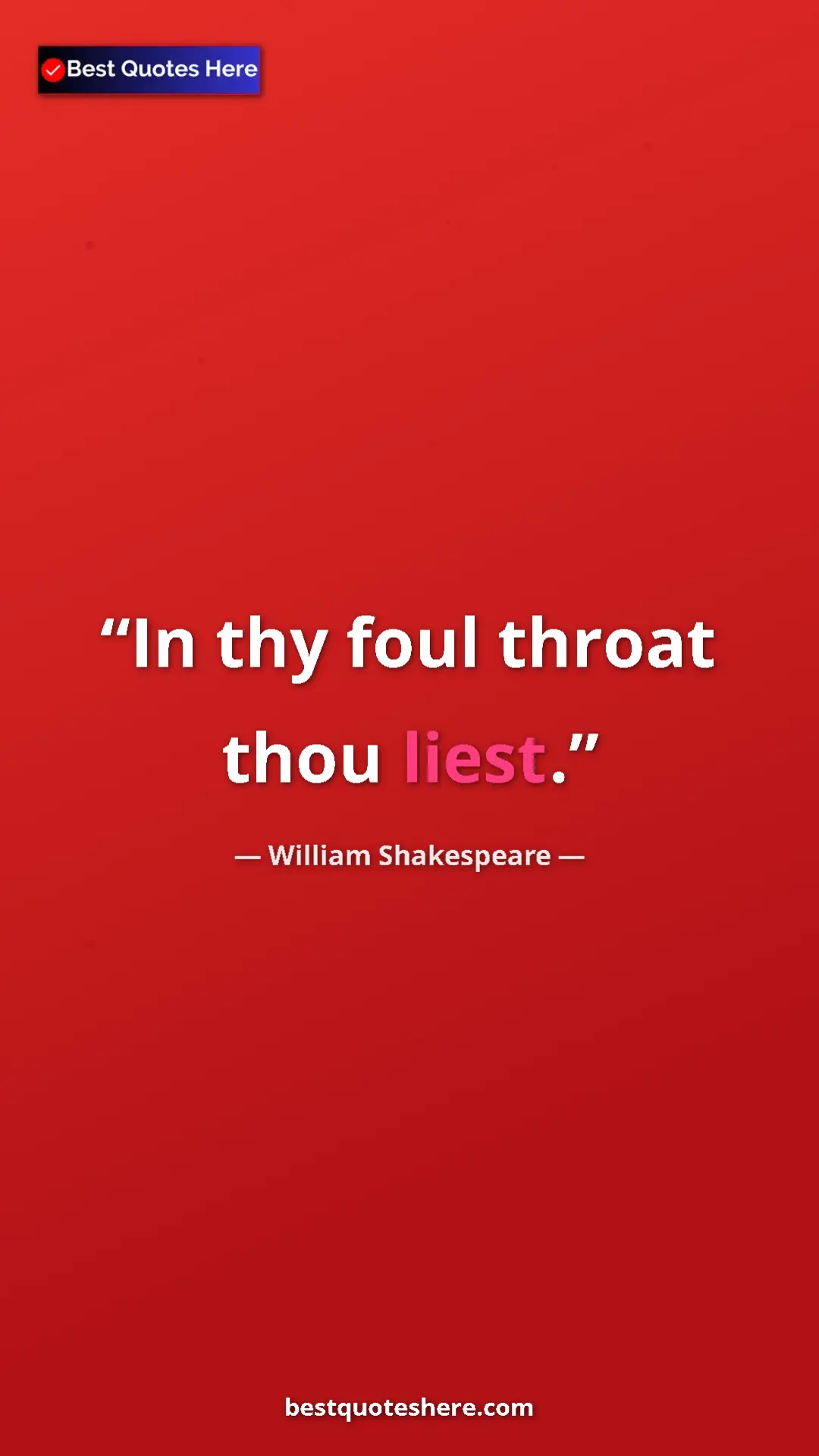 Pinterest quote poster by William Shakespeare: "In thy foul throat thou liest."
