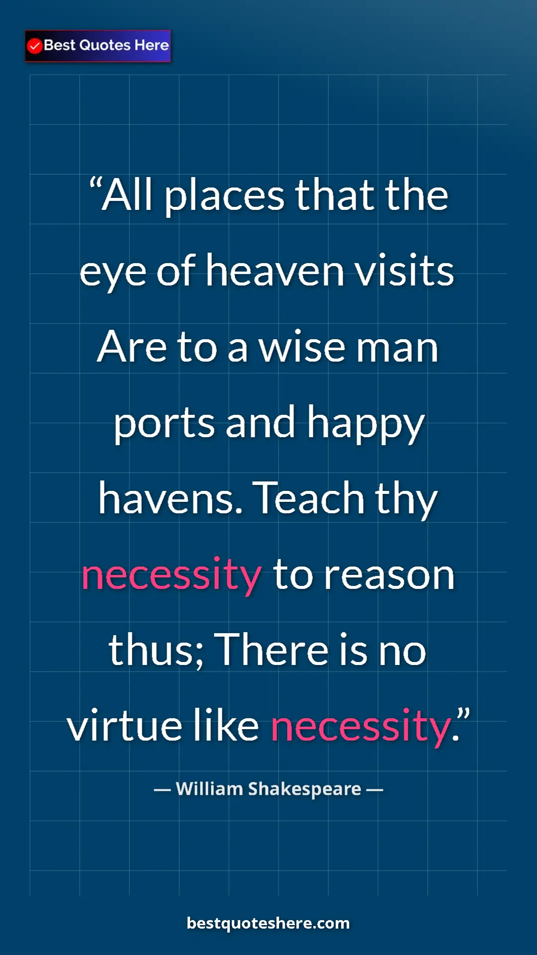 Pinterest quote poster by William Shakespeare: "All places that the eye of heaven visits Are to a wise man..."