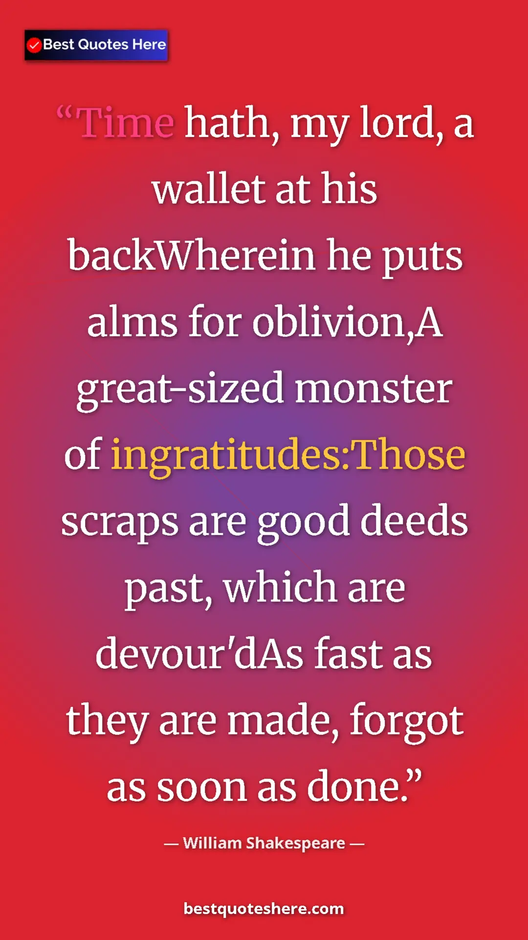 Pinterest quote poster by William Shakespeare: "Time hath, my lord, a wallet at his backWherein he puts..."