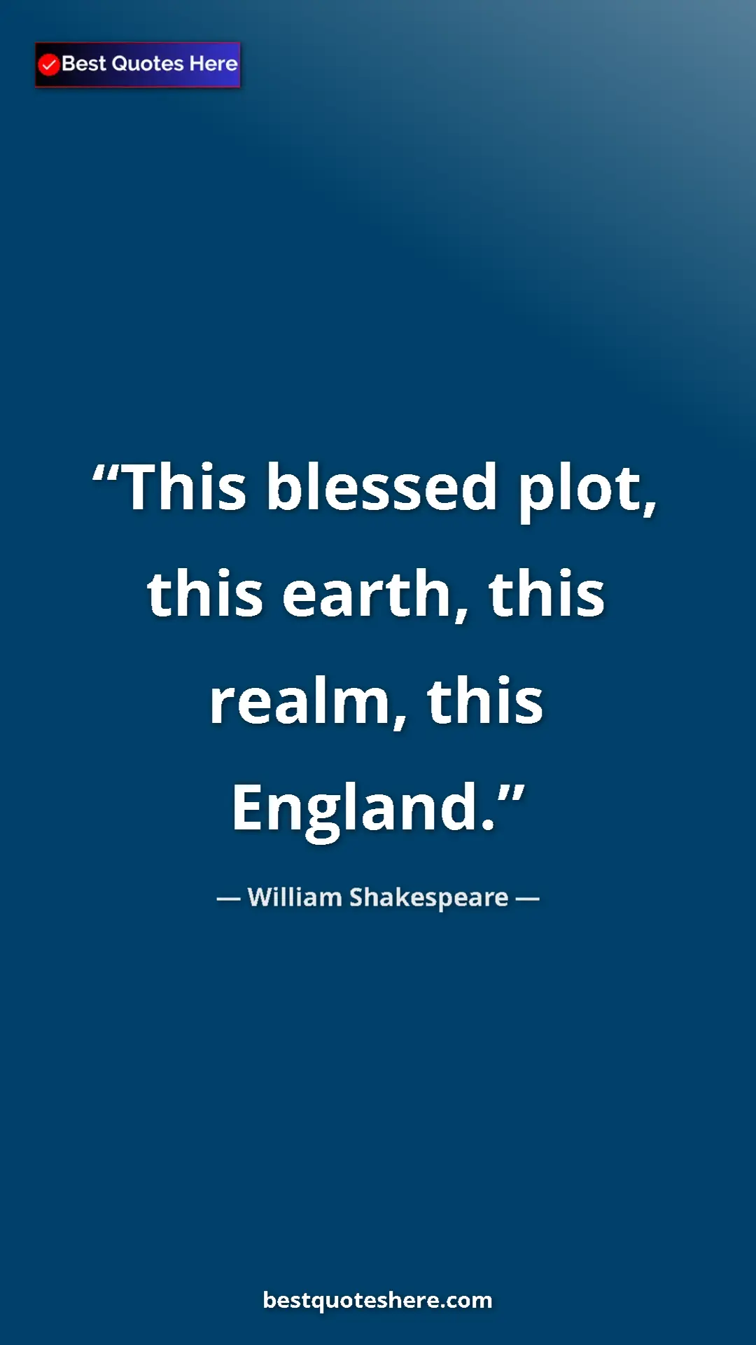 Pinterest quote poster by William Shakespeare: "This blessed plot, this earth, this realm, this England."