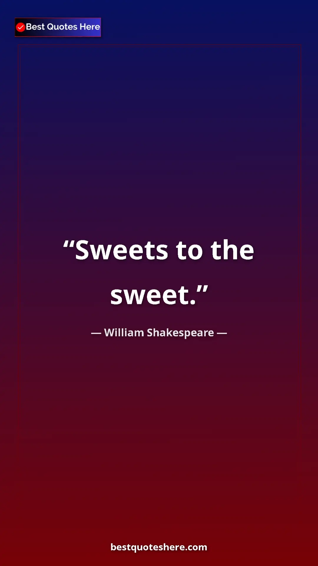 Pinterest quote poster by William Shakespeare: "Sweets to the sweet."
