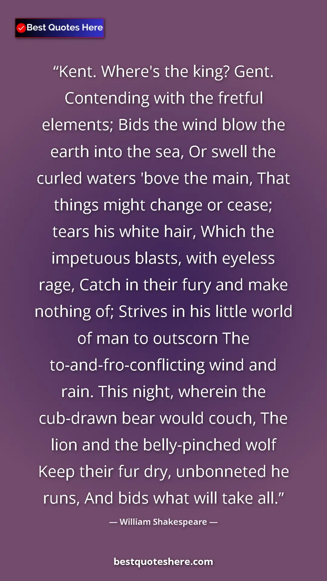 Pinterest quote poster by William Shakespeare: "Kent. Where's the king? Gent. Contending with the fretful..."