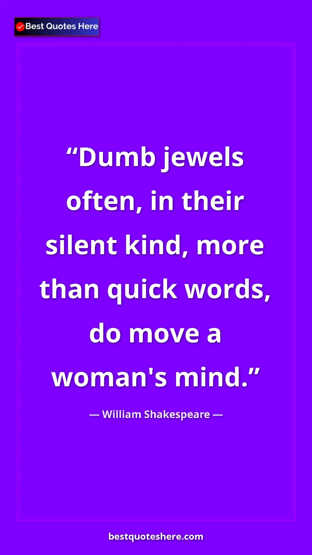Pinterest quote poster by William Shakespeare: "Dumb jewels often, in their silent kind, more than quick..."