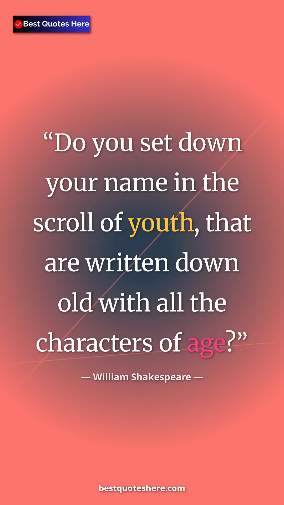 Pinterest quote poster by William Shakespeare: "Do you set down your name in the scroll of youth, that are..."