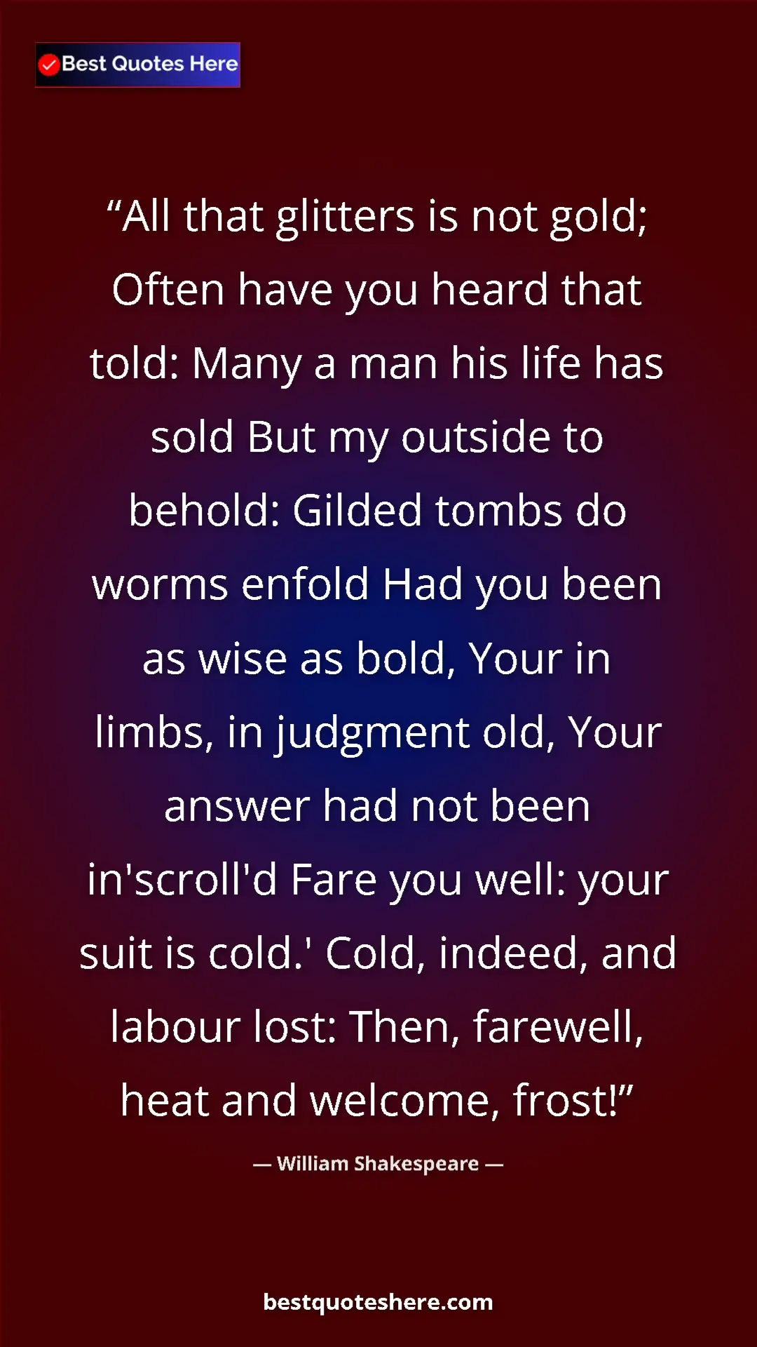 William Shakespeare Quote Card: "All that glitters is not gold; Often have you heard that..." Pinterest quote poster by William Shakespeare: "All that glitters is not gold; Often have you heard that..."