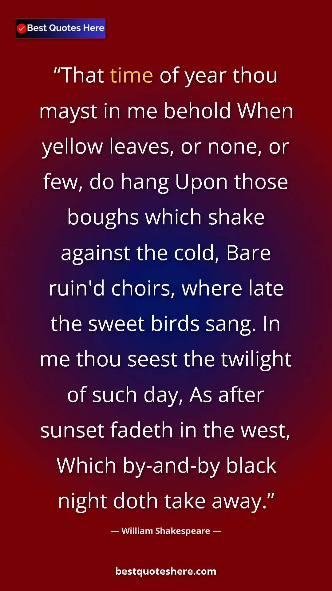 William Shakespeare Quote Card: "That time of year thou mayst in me behold When yellow..." Pinterest quote poster by William Shakespeare: "That time of year thou mayst in me behold When yellow..."