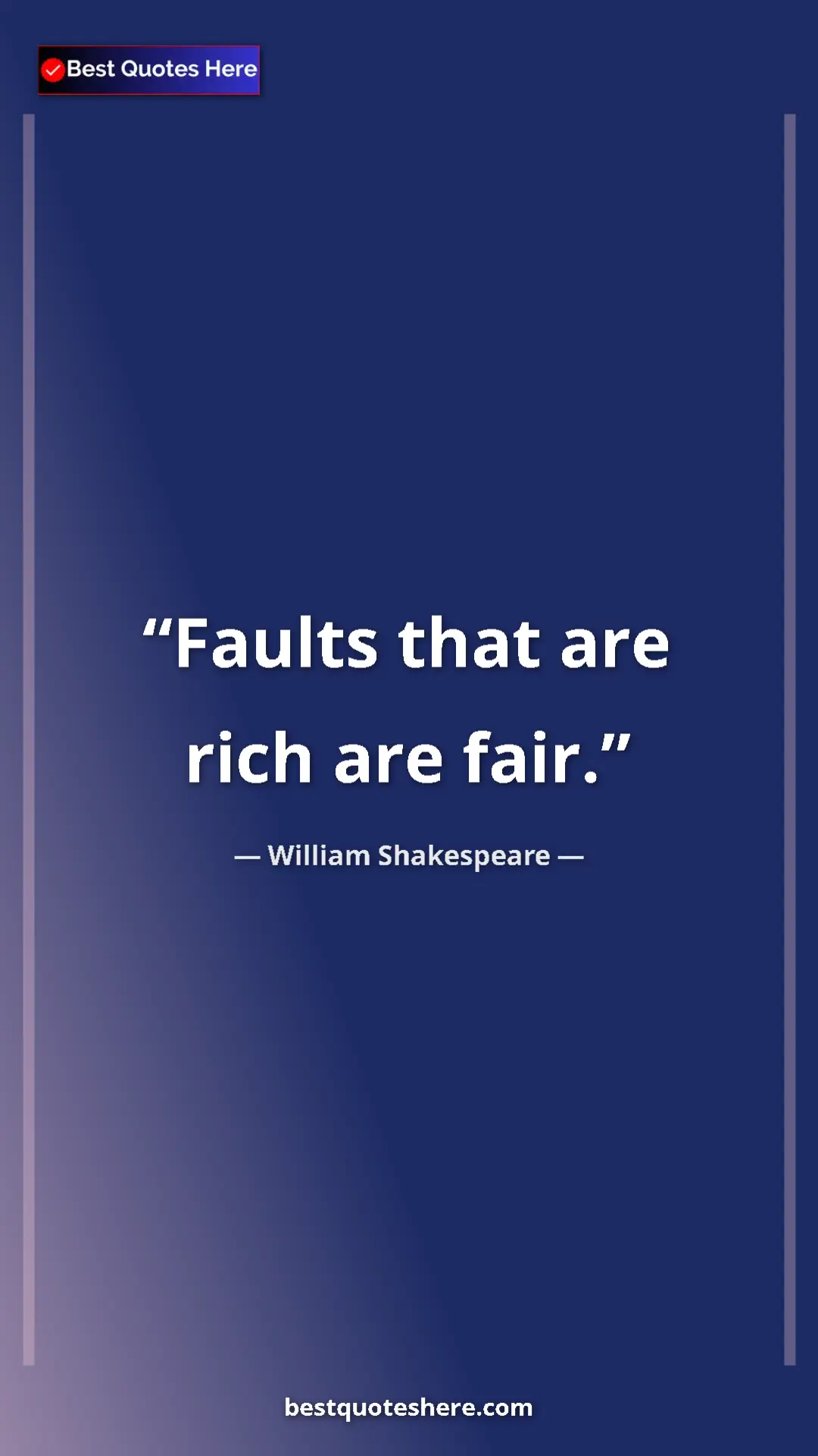 Pinterest quote poster by William Shakespeare: "Faults that are rich are fair."