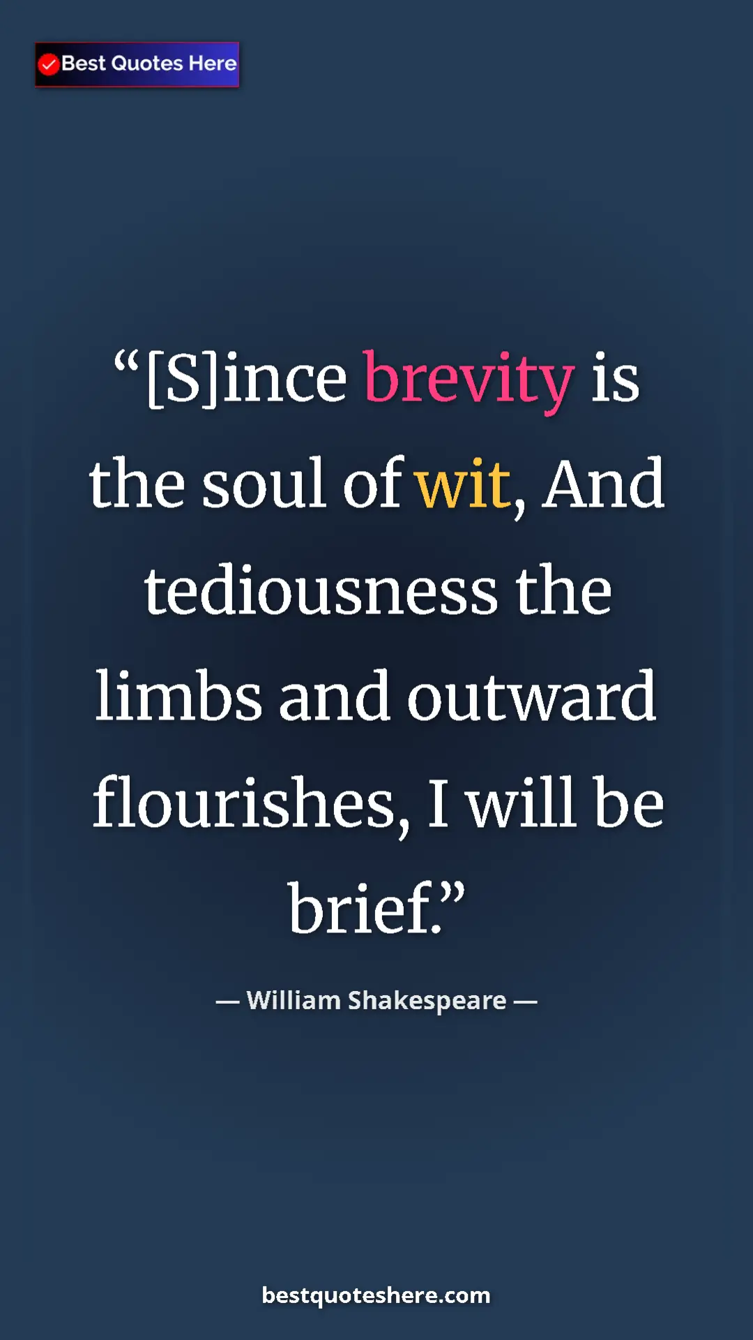 Pinterest quote poster by William Shakespeare: "[S]ince brevity is the soul of wit, And tediousness the..."