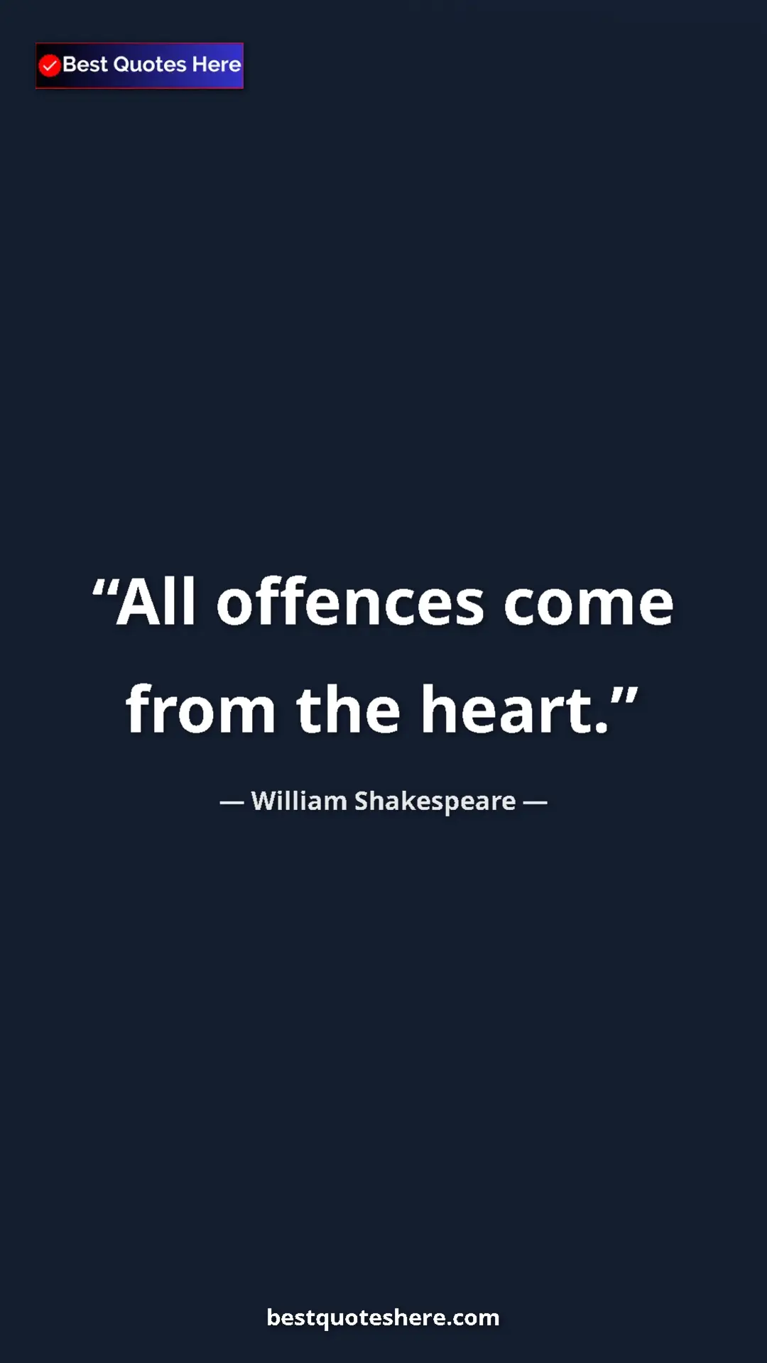 Pinterest quote poster by William Shakespeare: "All offences come from the heart."