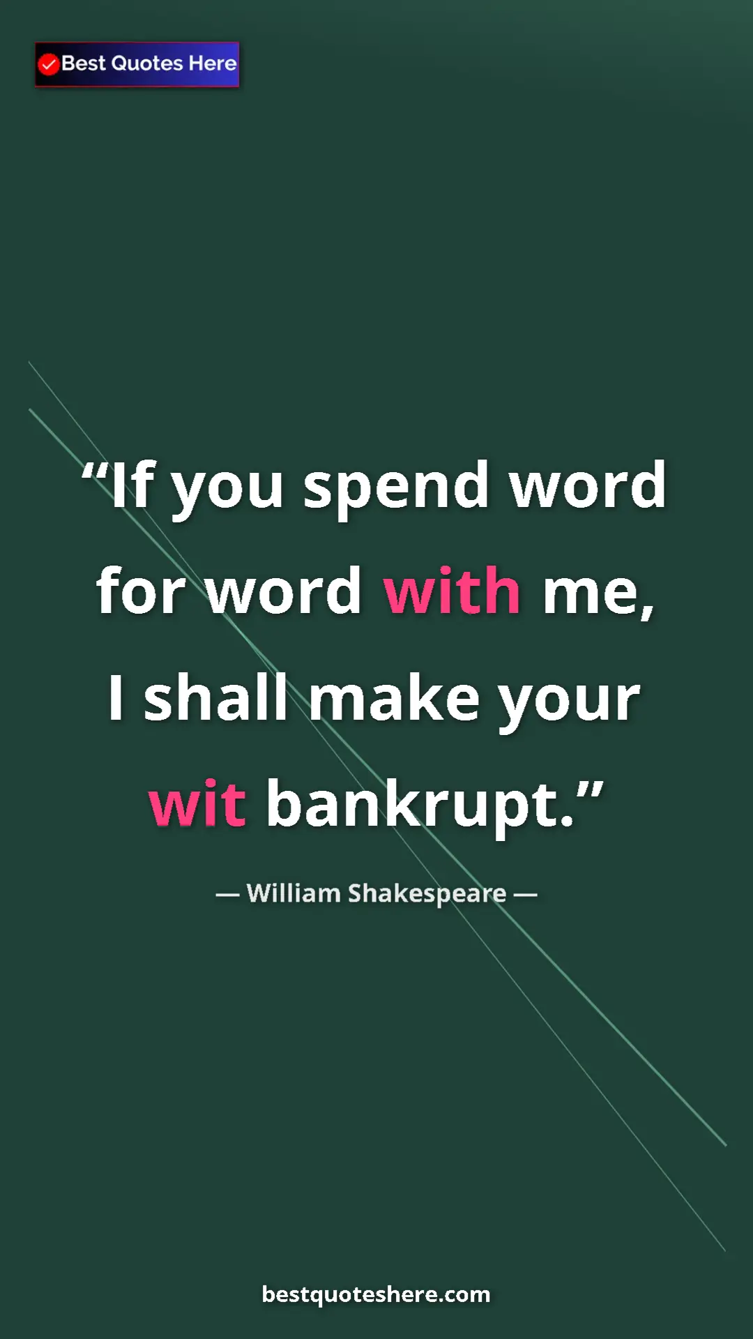 Pinterest quote poster by William Shakespeare: "If you spend word for word with me, I shall make your wit..."