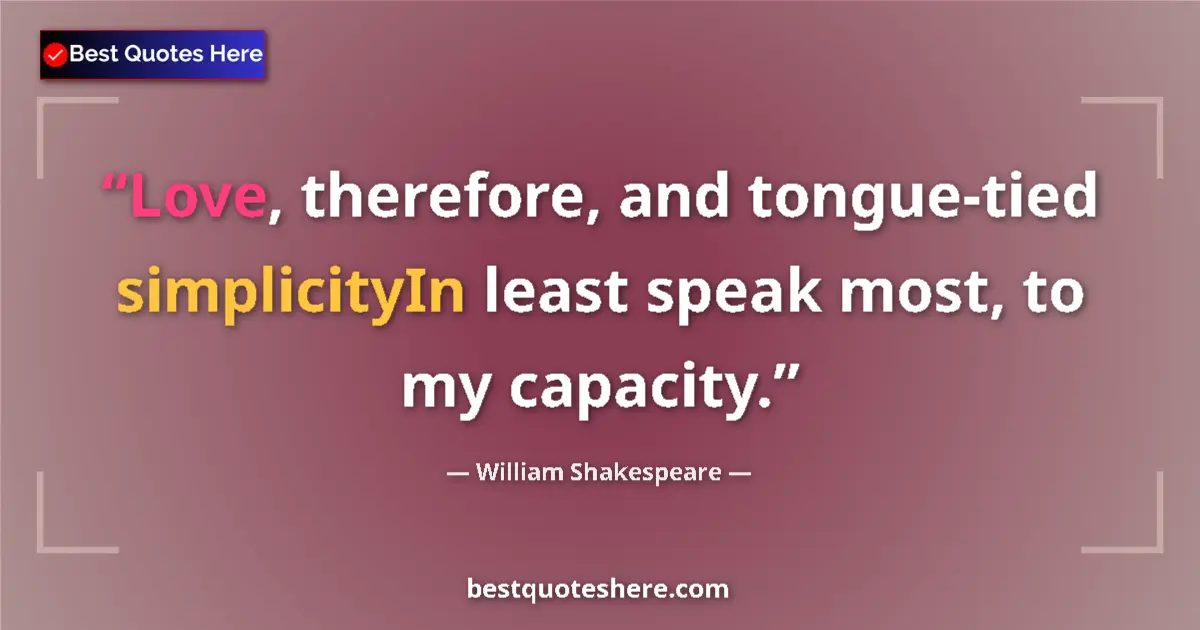 Quote by William Shakespeare: Love, therefore, and tongue-tied simplicityIn leas