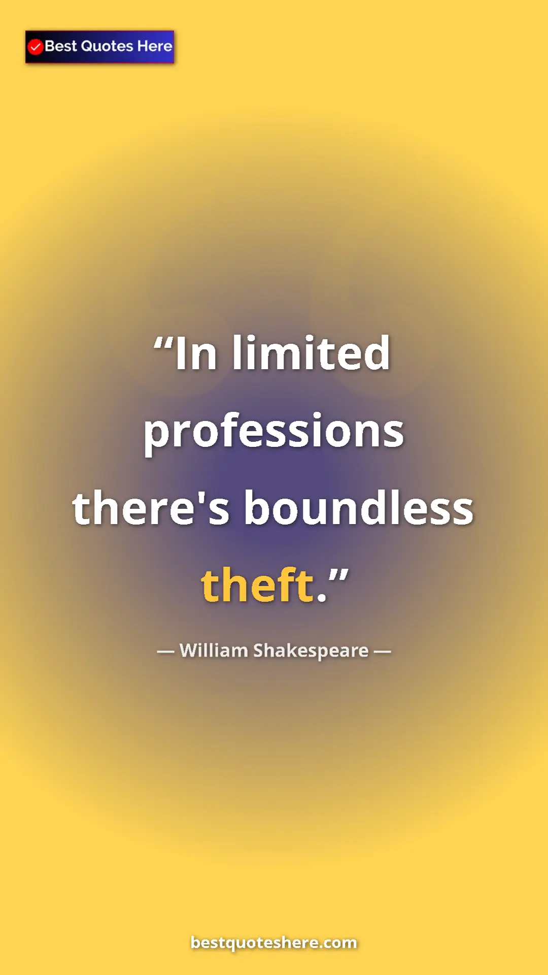 Pinterest quote poster by William Shakespeare: "In limited professions there's boundless theft."