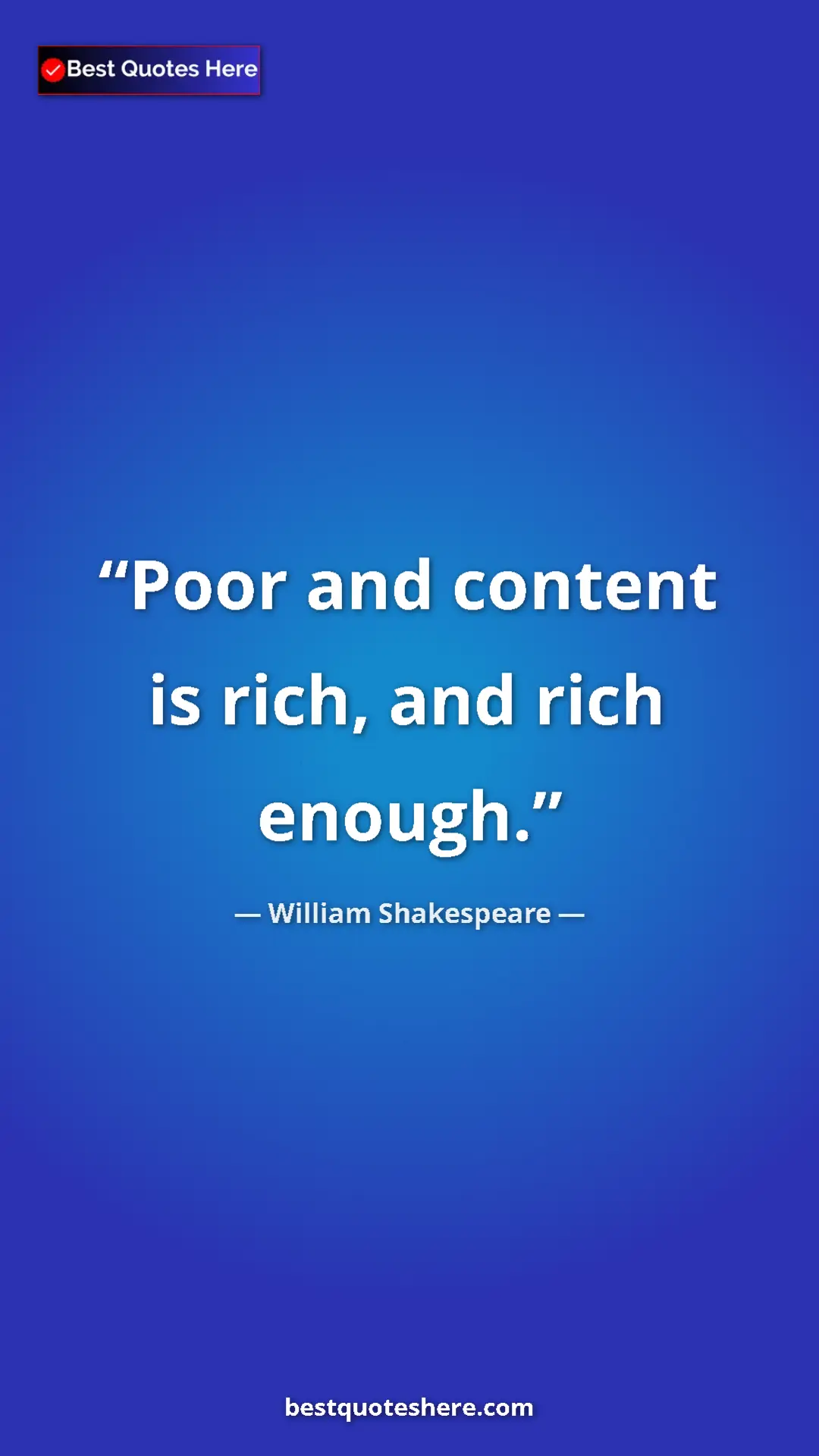 Pinterest quote poster by William Shakespeare: "Poor and content is rich, and rich enough."