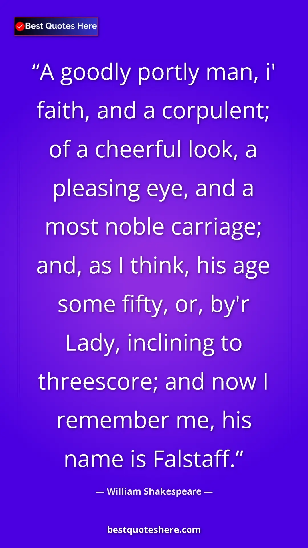 Pinterest quote poster by William Shakespeare: "A goodly portly man, i' faith, and a corpulent; of a..."