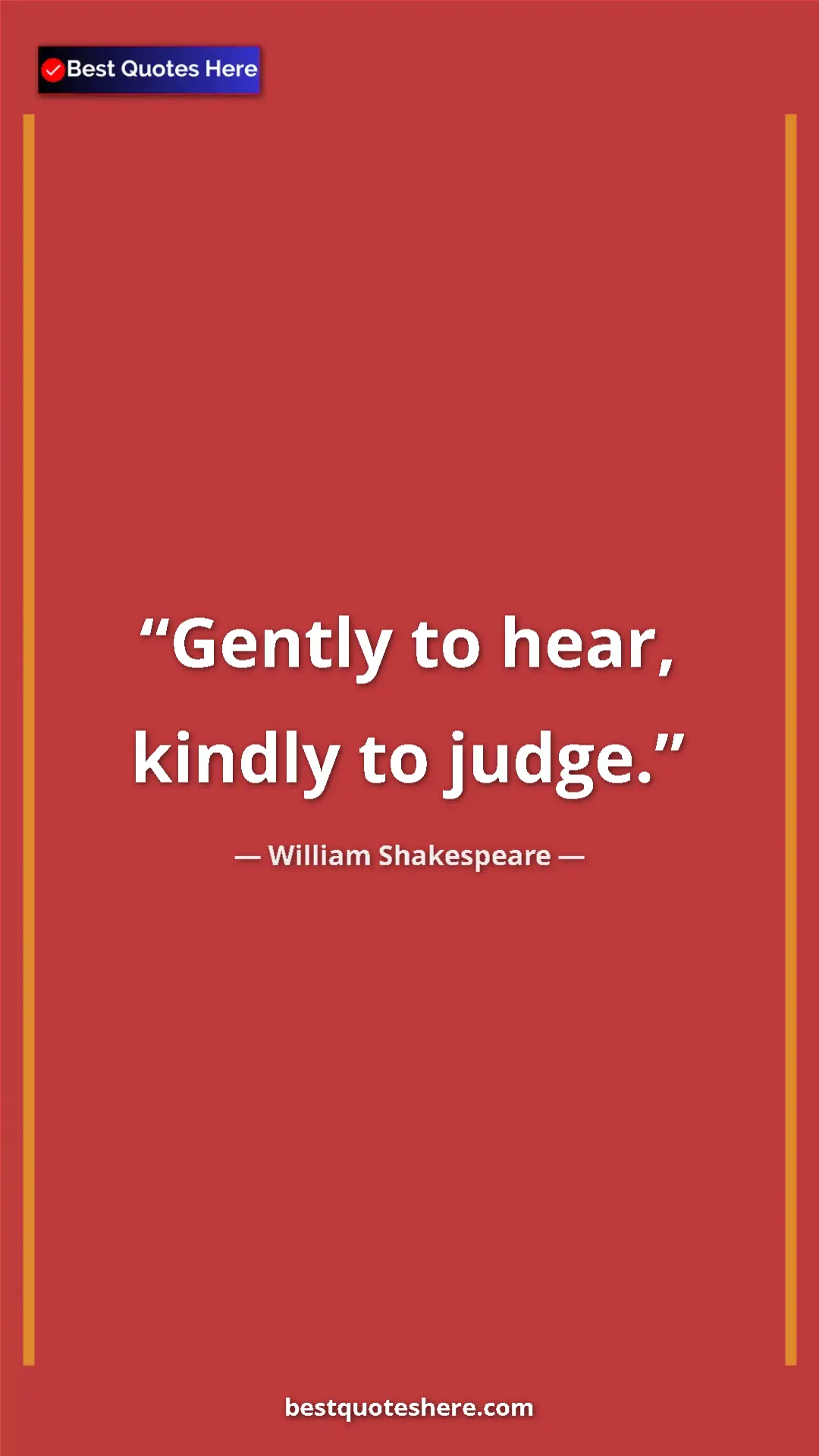 Pinterest quote poster by William Shakespeare: "Gently to hear, kindly to judge."