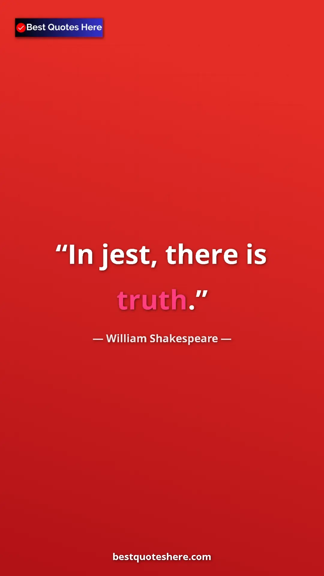 Pinterest quote poster by William Shakespeare: "In jest, there is truth."