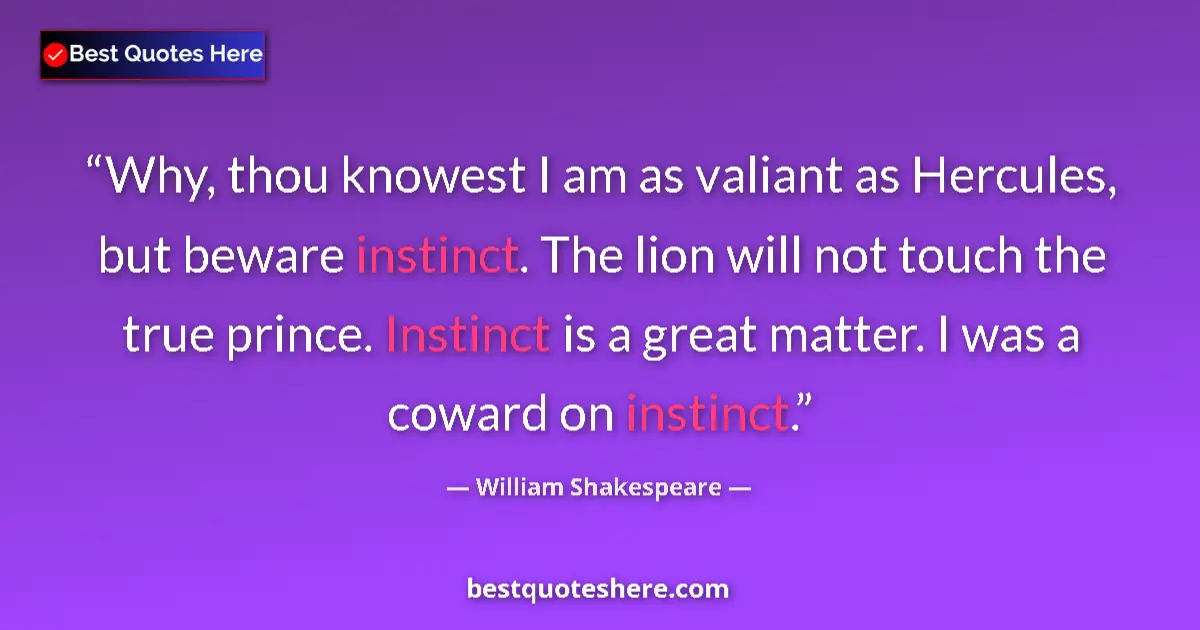 Quote by William Shakespeare: Why, thou knowest I am as valiant as Hercules, but