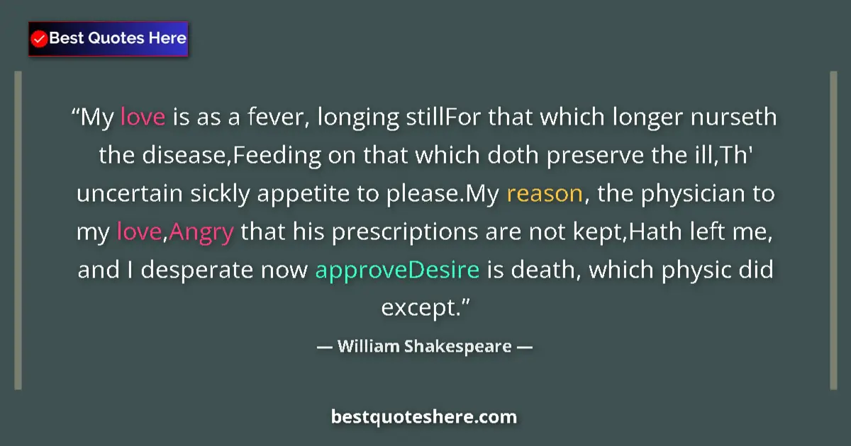 Quote by William Shakespeare: My love is as a fever, longing stillFor that which