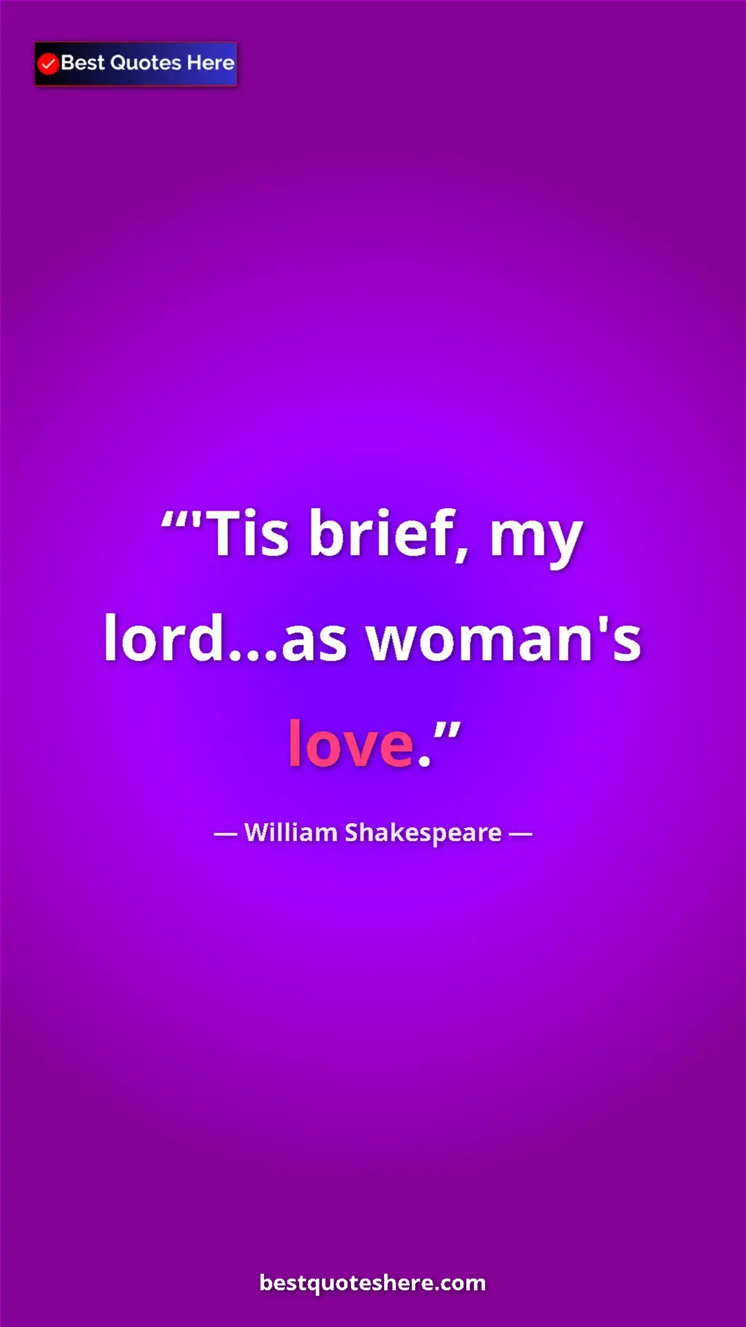 Pinterest quote poster by William Shakespeare: "'Tis brief, my lord...as woman's love."
