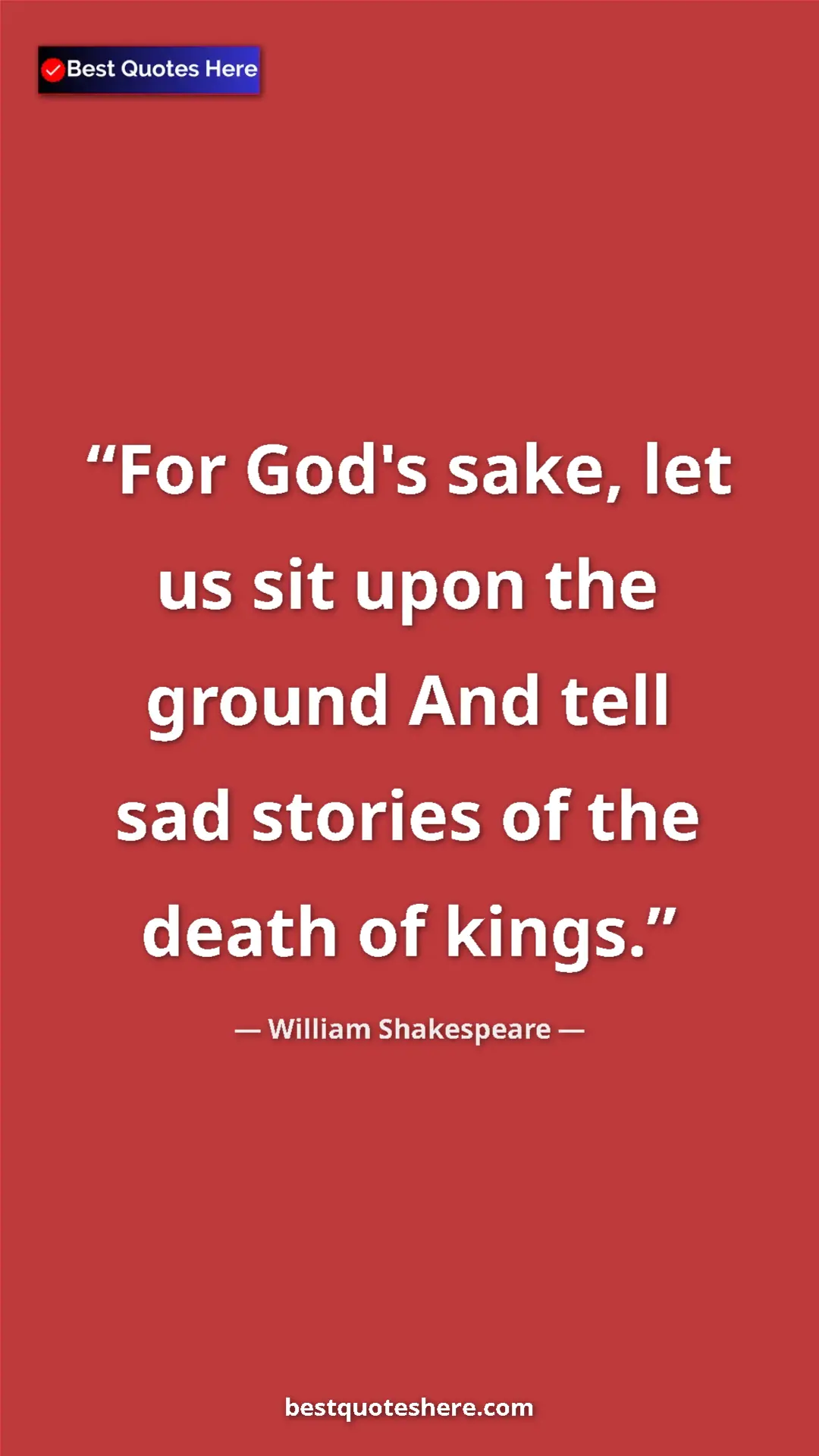Pinterest quote poster by William Shakespeare: "For God's sake, let us sit upon the ground And tell sad..."