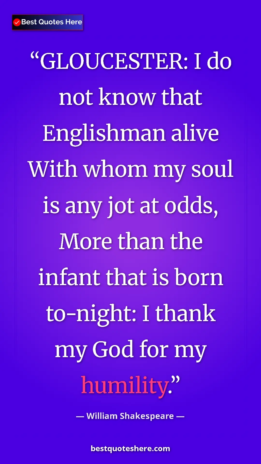 Pinterest quote poster by William Shakespeare: "GLOUCESTER: I do not know that Englishman alive With whom..."