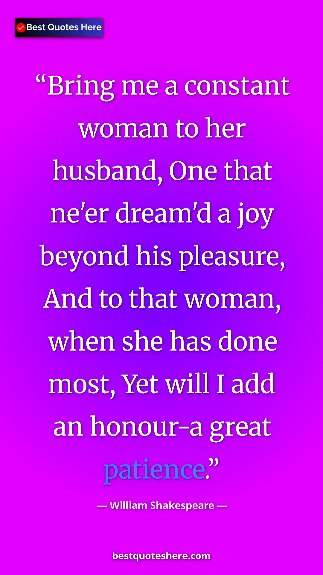 Pinterest quote poster by William Shakespeare: "Bring me a constant woman to her husband, One that ne'er..."
