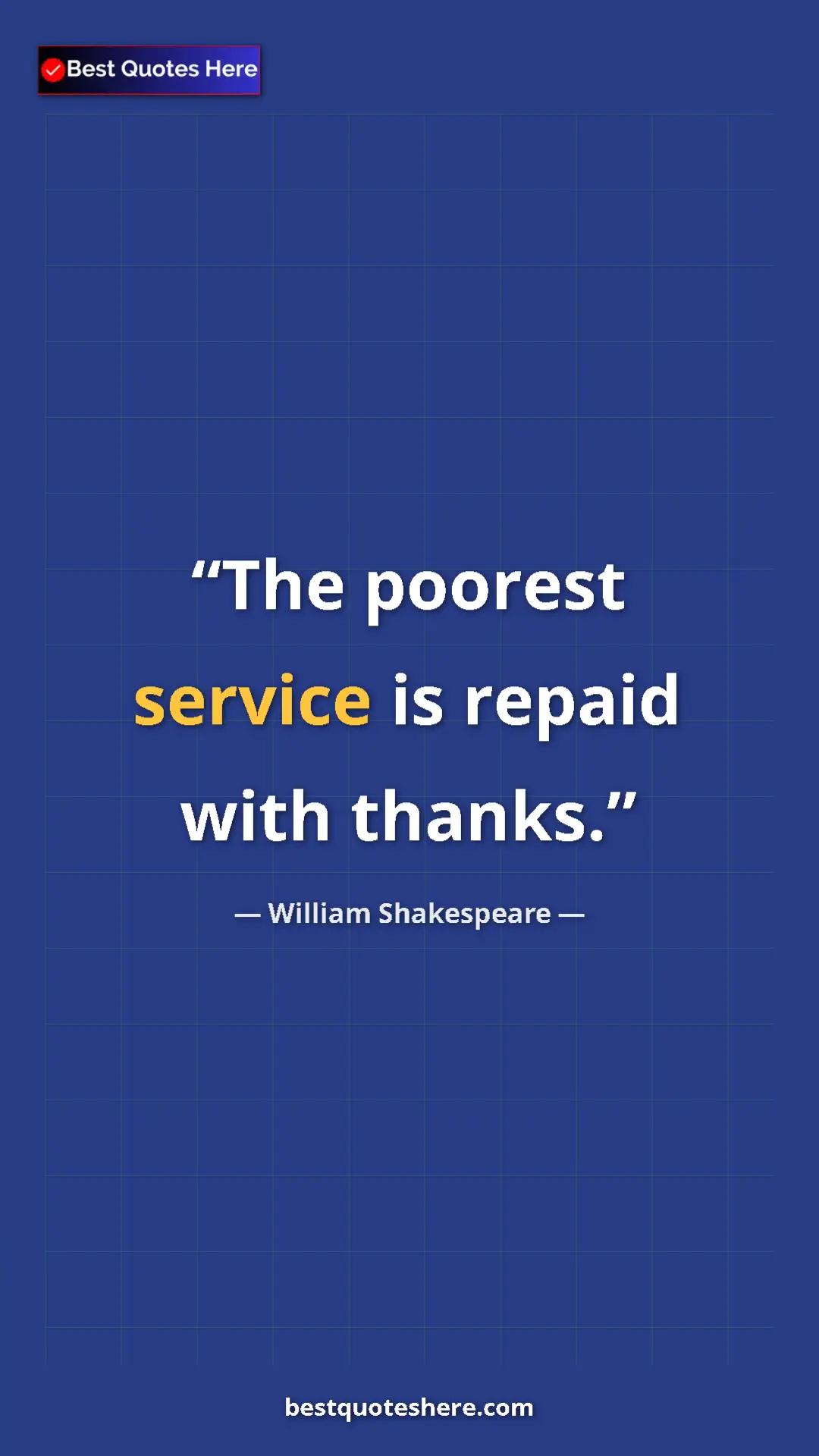 Pinterest quote poster by William Shakespeare: "The poorest service is repaid with thanks."