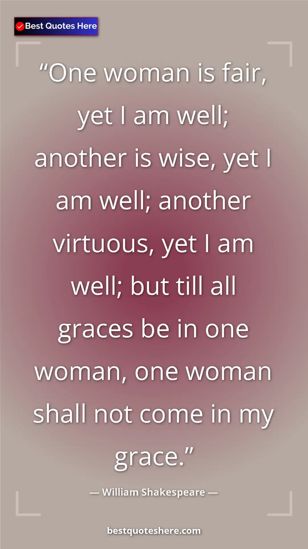 Pinterest quote poster by William Shakespeare: "One woman is fair, yet I am well; another is wise, yet I am..."