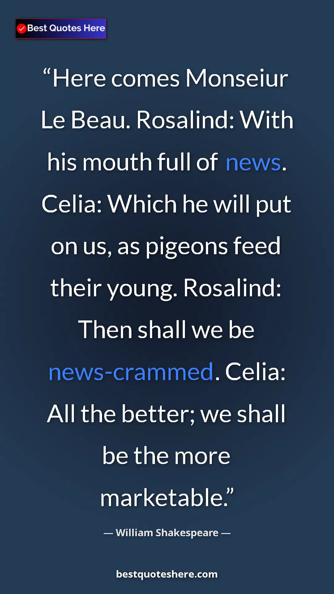 Pinterest quote poster by William Shakespeare: "Here comes Monseiur Le Beau. Rosalind: With his mouth full..."