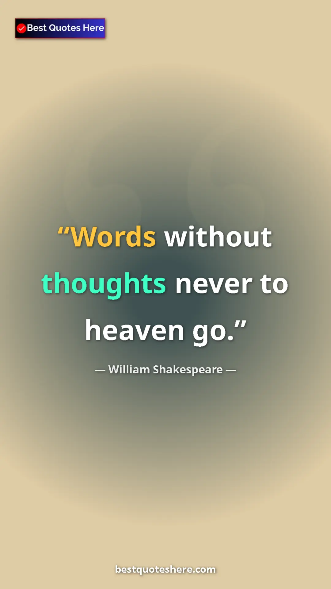Pinterest quote poster by William Shakespeare: "Words without thoughts never to heaven go."