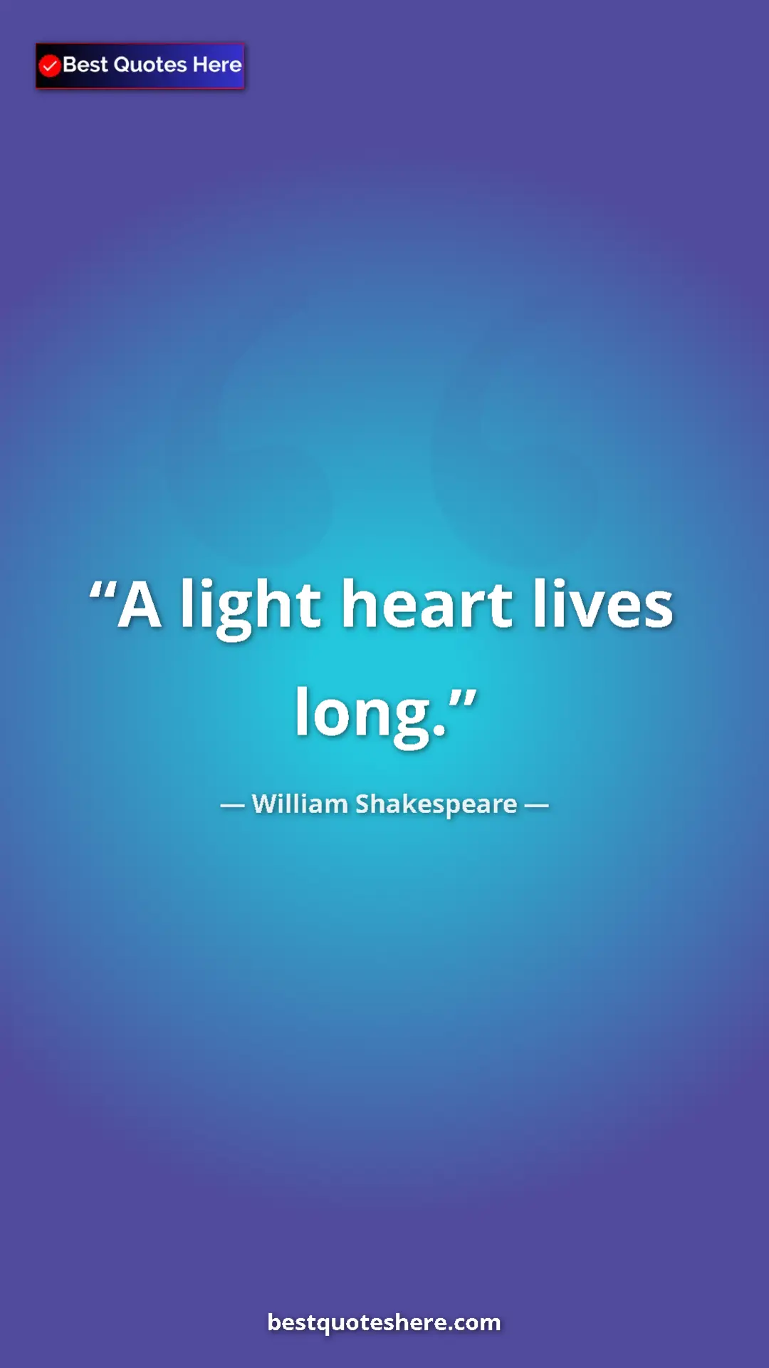 Pinterest quote poster by William Shakespeare: "A light heart lives long."