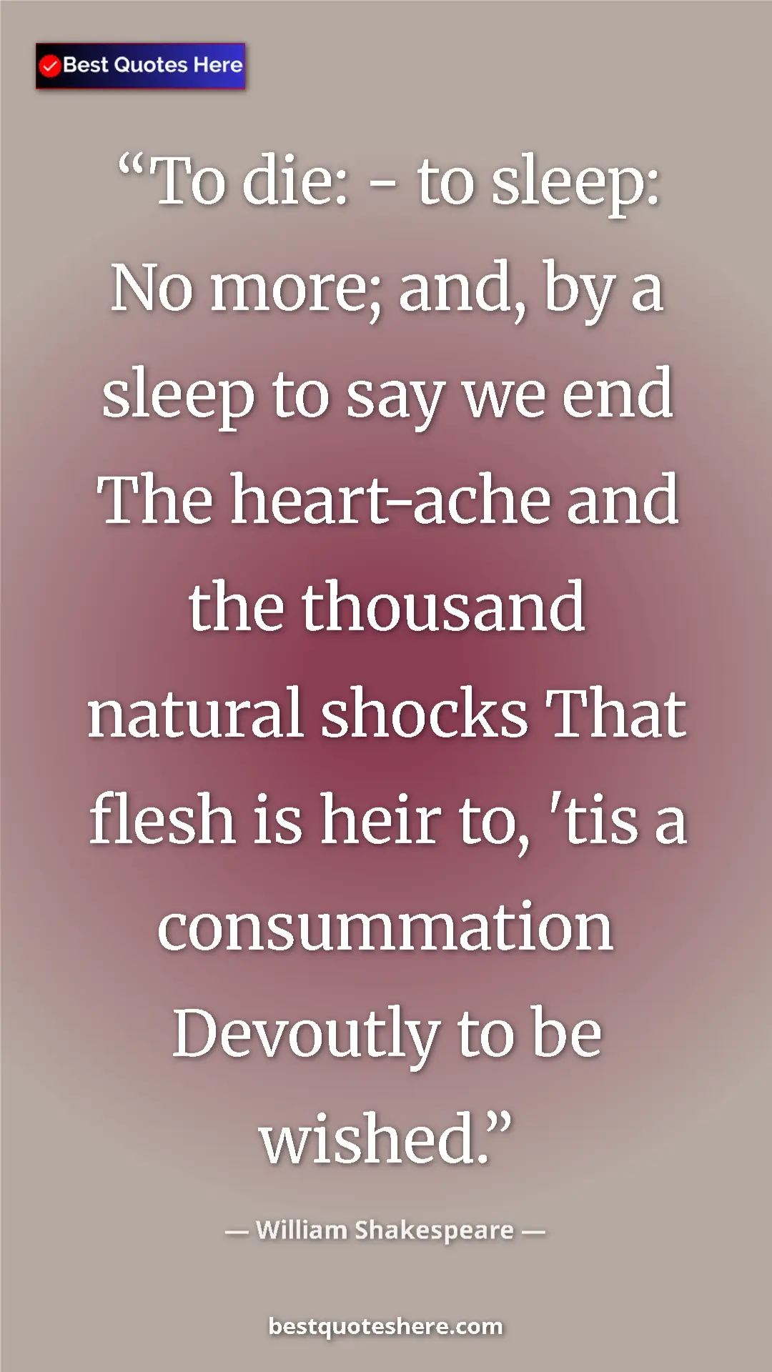 Pinterest quote poster by William Shakespeare: "To die: - to sleep: No more; and, by a sleep to say we end..."