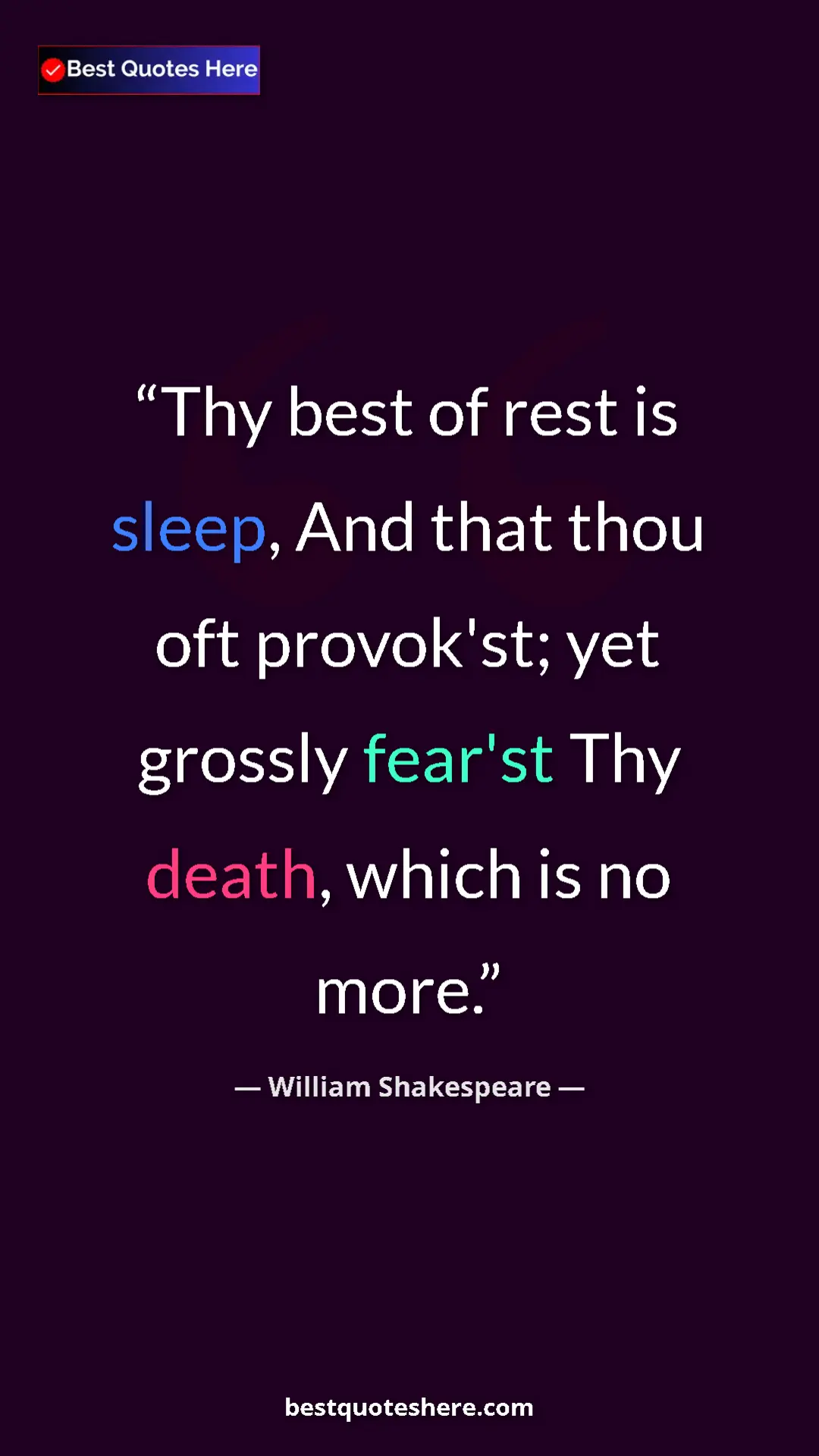 Pinterest quote poster by William Shakespeare: "Thy best of rest is sleep, And that thou oft provok'st; yet..."